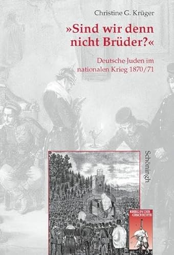 "Sind wir denn nicht Brüder?". Deutsche Juden im nationalen Krieg 1870/71 von Brill | Schöningh